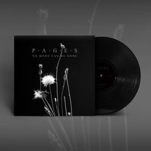 Load image into Gallery viewer, NO MORE CAN BE DONE by P+A+G+E+S (180g VINYL LP)