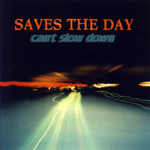 Load image into Gallery viewer, Saves The Day "Can't Slow Down"