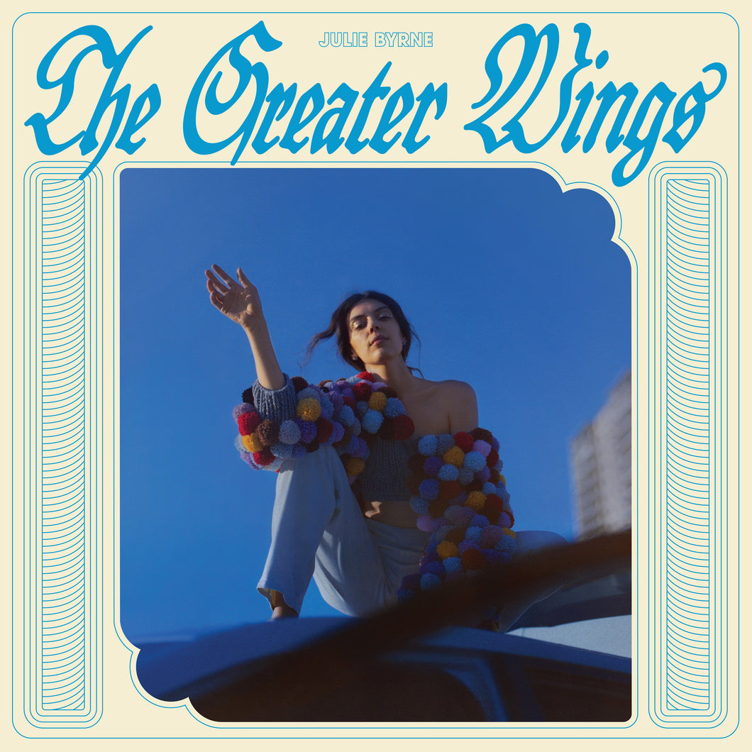 Julie Byrne - The Greater Wings (Sky Blue Vinyl LP)