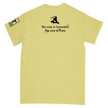 Load image into Gallery viewer, No Escape "No One Is Innocent. No One Is Free. (Cornsilk)" - T-Shirt
