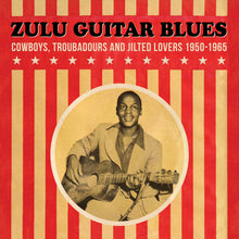 Load image into Gallery viewer, Zulu Guitar Blues - VA (180G Vinyl LP)
