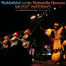 Load image into Gallery viewer, Mahlathini and the Mahotella Queens - Music Inferno: The Indestructible Beat Tour 1988-89 (2LP VINYL)
