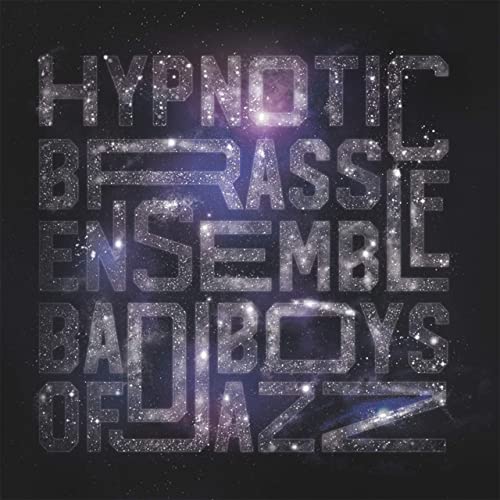 Hypnotic Brass Ensemble - Bad Boys of Jazz (Vinyl  2 LP)