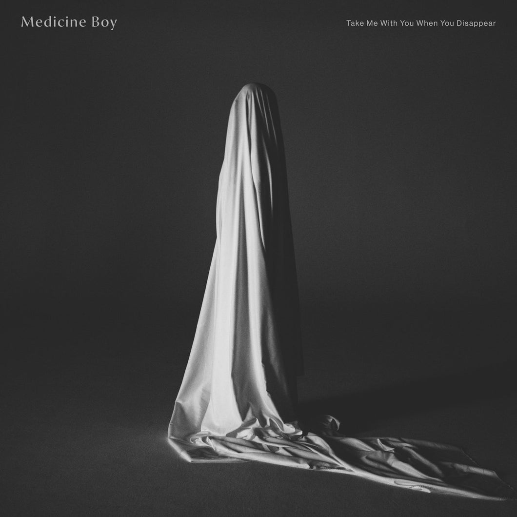 MEDICINE BOY - TAKE ME WITH YOU WHEN YOU DISAPPEAR (180g Vinyl)