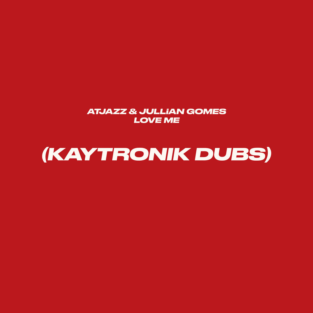 Love Me (Kaytronik Dubs) by Atjazz & Jullian Gomes (12